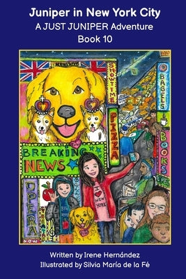 Juniper in New York City: A JUST JUNIPER Adventure by de la Fé, Silvia María