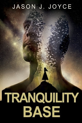 Tranquility Base by Joyce, Jason J.