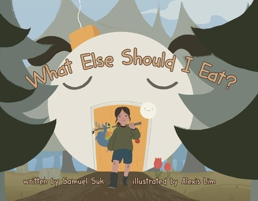 What Else Should I Eat? by Suk, Samuel