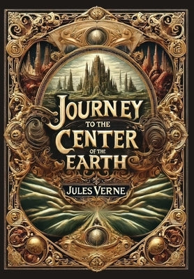 Journey to the Center of the Earth (Collector's Edition) (Laminated Hardback with Jacket) by Verne, Jules