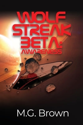 Wolf Streak Beta: Awareness by Brown, M. G.