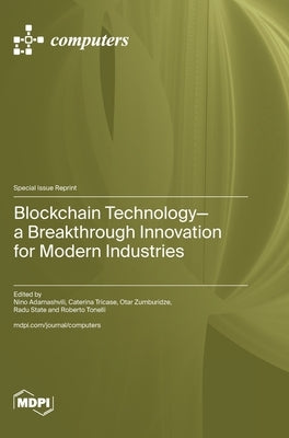 Blockchain Technology-a Breakthrough Innovation for Modern Industries by Adamashvili, Nino
