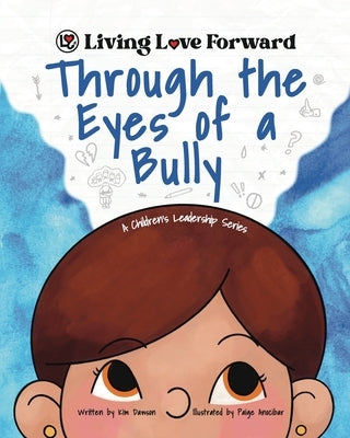 Through the Eyes of a Bully: A Children's Leadership Series by Dawson, Kim