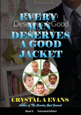 Every Man Deserves A Good Jacket II: Extended Edition by Evans, Crystal