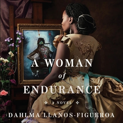 A Woman of Endurance by Llanos-Figueroa, Dahlma