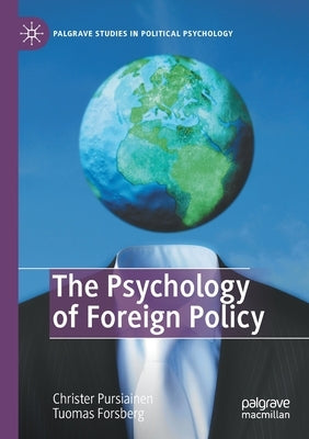 The Psychology of Foreign Policy by Pursiainen, Christer