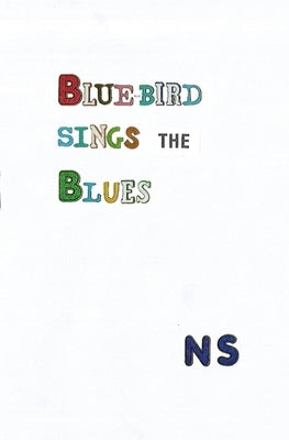 Blue-bird sings the Blues by Sweeney, Noël