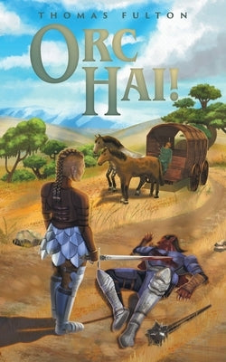 Orc Hai! by Fulton, Thomas