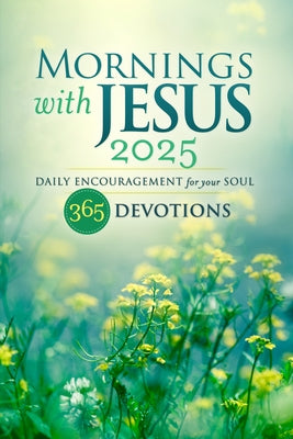 Mornings with Jesus 2025: Daily Encouragement for Your Soul by Guideposts
