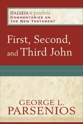 First, Second, and Third John by Parsenios, George L.