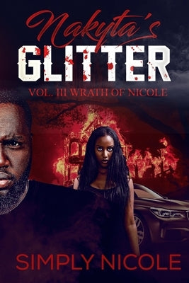 Nakyta's Glitter: Volume III-Wrath of Nicole by Nicole, Simply