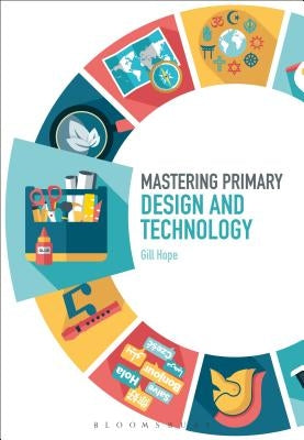 Mastering Primary Design and Technology by Hope, Gill