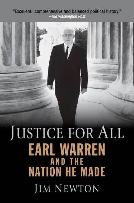 Justice for All: Earl Warren and the Nation He Made by Newton, Jim