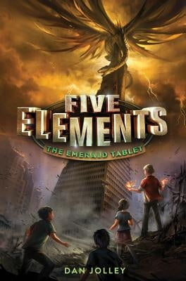 Five Elements #1: The Emerald Tablet by Jolley, Dan
