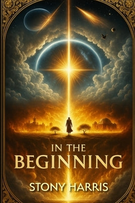 In The Beginning by Harris, Stony