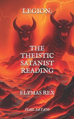 Legion: The Theistic Satanist Reading by Rex, Elymas