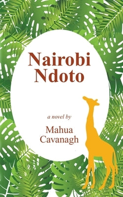 Nairobi Ndoto by Cavanagh, Mahua