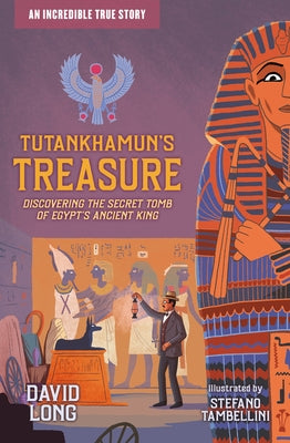 Tutankhamun's Treasure: Discovering the Secret Tomb of Egypt's Ancient King by Long, David