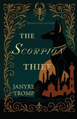 The Scorpion Thief: A Cold War, Myth-Infused Historical Thriller of Political Intrigue, Family Betrayal, and an Art Heist Worthy of the Silver Screen by Tromp, Janyre