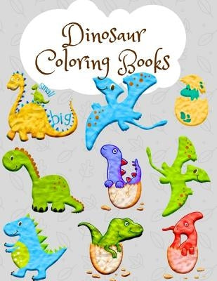 Dinosaur Coloring Books: For Kids Ages 1-6 Childhood Learning, Preschool Activity Book 100 Pages Size 8.5x11 Inch by Mozley, Maxima