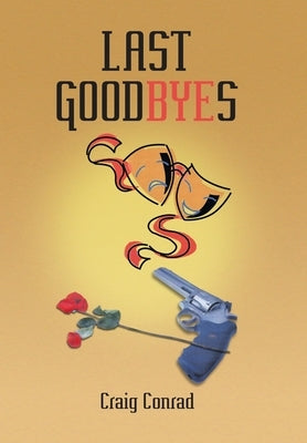 Last Goodbyes by Conrad, Craig