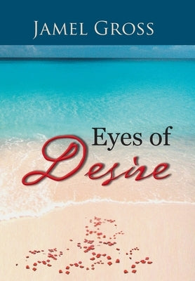 Eyes of Desire by Gross, Jamel