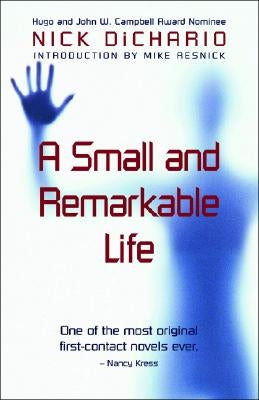 Small and Remarkable Life by Dichario, Nick
