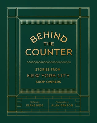 Behind the Counter: Stories from New York City Shop Owners by Hess, Diane