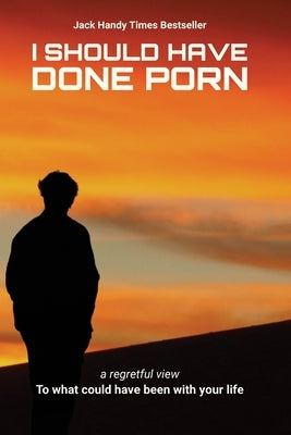 I Should Have Done Porn by Jameson, Jenna