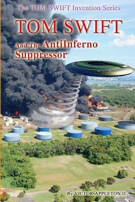 Tom Swift and the AntiInferno Suppressor by Hudson, Thomas