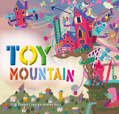 Toy Mountain: 0 by Gemmill, Stef