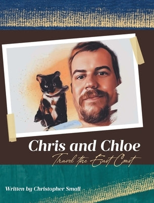 Chris and Chloe Travel the East Coast by Small, Christopher