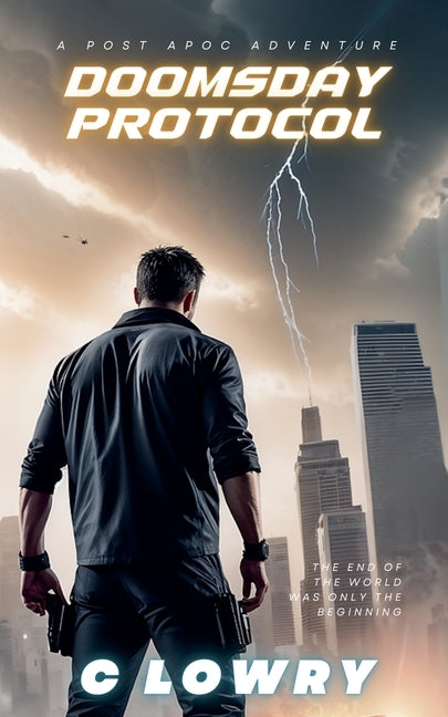 Doomsday Protocol - a post apoc adventure by Lowry, C.