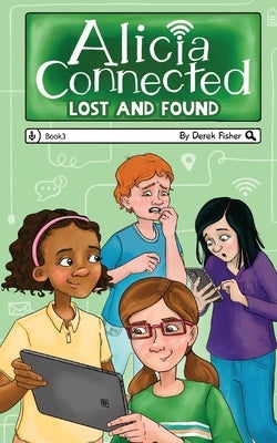 Alcia Connected: Lost and Found by Fisher, Derek