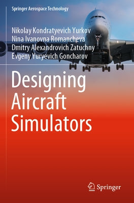 Designing Aircraft Simulators by Yurkov, Nikolay Kondratyevich