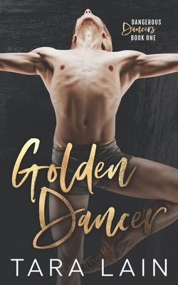 Golden Dancer: A Gay Awakening, MMM, Romantic Suspense by Lain, Tara
