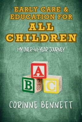 Early Care & Education for All Children by Bennett, Corinne
