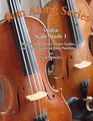 Violin Scale Study: Book 1 by Crowley, Neal