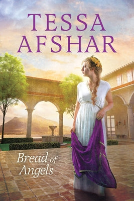 Bread of Angels by Afshar, Tessa