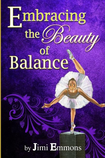 Embracing the Beauty of Balance by Emmons, Jimi