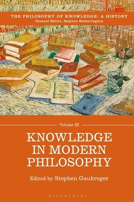 Knowledge in Modern Philosophy by Gaukroger, Stephen