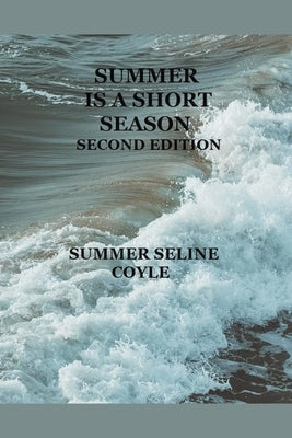 Summer is a Short Season, Second Edition by Coyle, Summer Seline