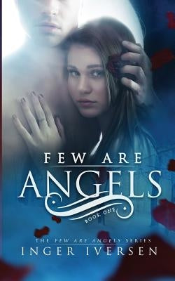 Few Are Angels by Iversen, Inger