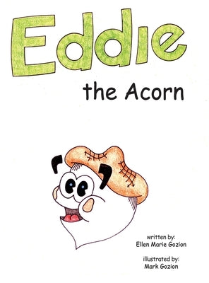 Eddie the Acorn by Gozion, Ellen Marie