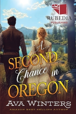 A Second Chance in Oregon: A Western Historical Romance Book by Winters, Ava