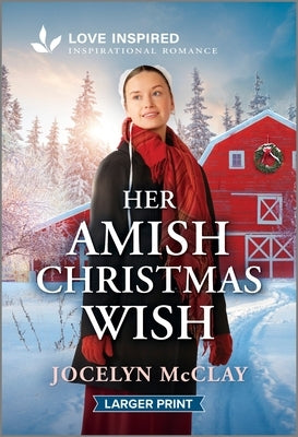 Her Amish Christmas Wish: An Uplifting Inspirational Romance by McClay, Jocelyn