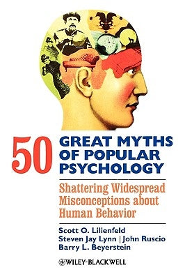 50 Great Myths Psychology by Lilienfeld, Scott O.
