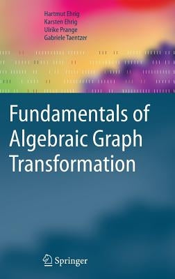 Fundamentals of Algebraic Graph Transformation by Ehrig, Hartmut