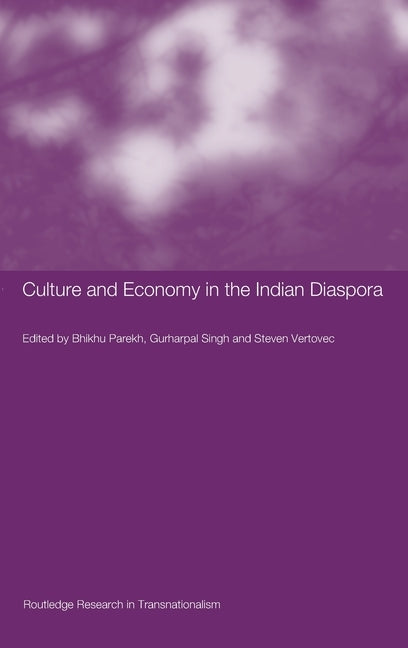 Culture and Economy in the Indian Diaspora by Parekh, Bhikhu