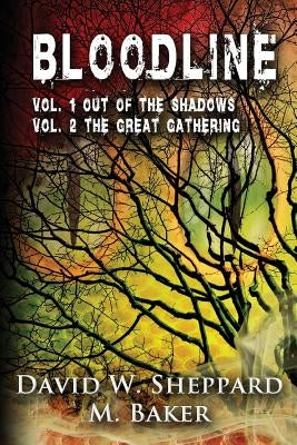 Bloodline: Vol 1 Out of the Shadows and Vol 2 The Great Gathering by Baker, M.